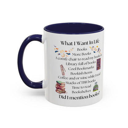 What I Want In Life Coffee Mug — Book Lover Gifts (11/15oz)