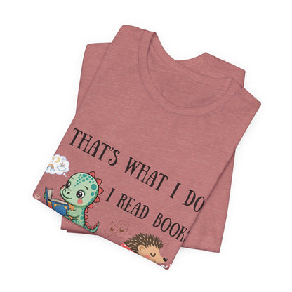 T-Shirt — "That's What I Do: I Read Books, Drink Coffee and Ignore People" Cute Dino & Hedgehog Graphic