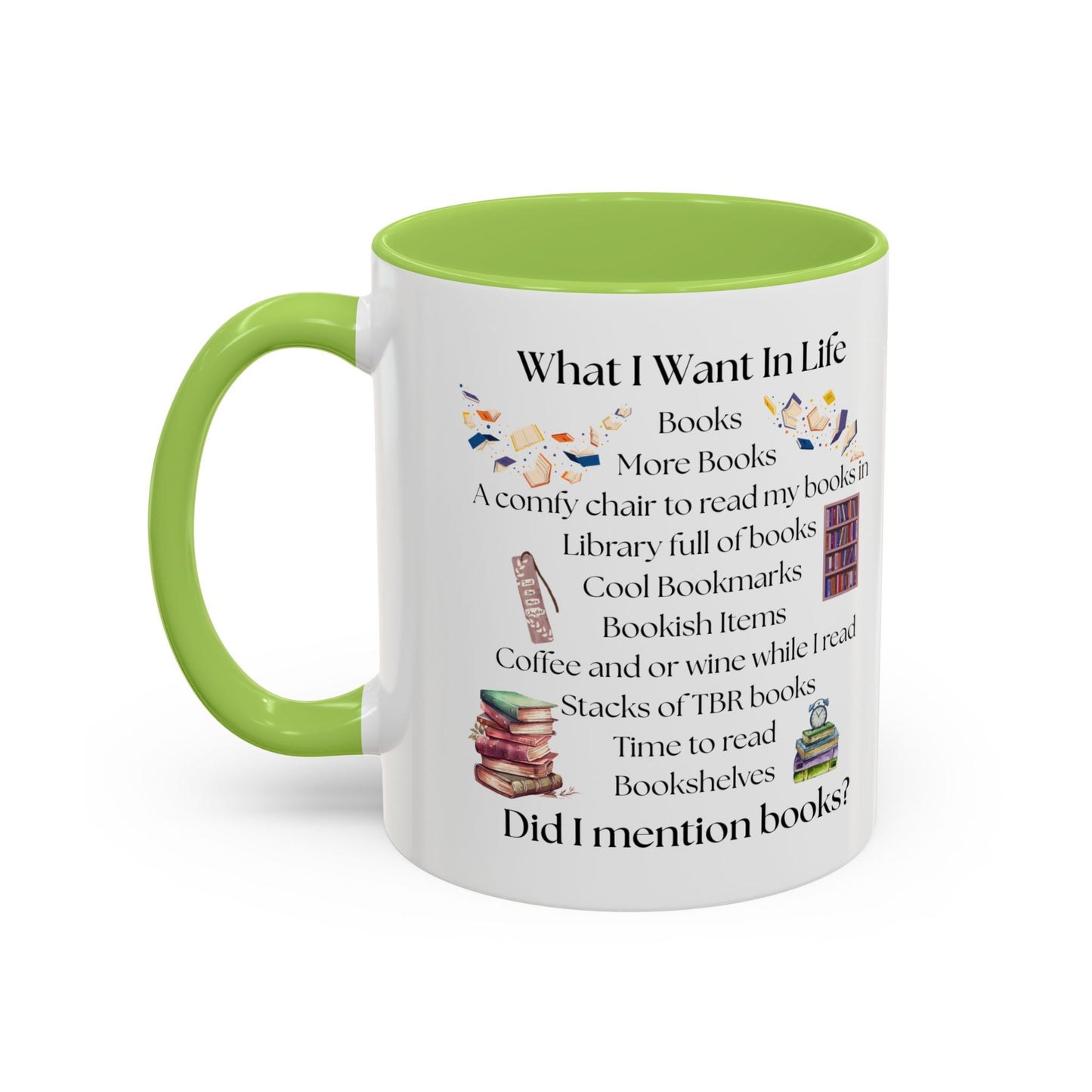What I Want In Life Coffee Mug — Book Lover Gifts (11/15oz)