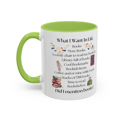 What I Want In Life Coffee Mug — Book Lover Gifts (11/15oz)