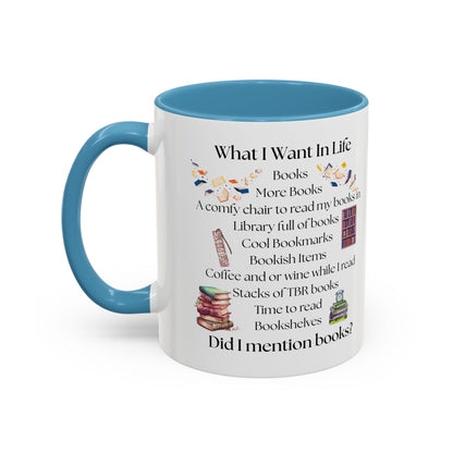 What I Want In Life Coffee Mug — Book Lover Gifts (11/15oz)