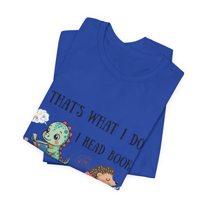 T-Shirt — "That's What I Do: I Read Books, Drink Coffee and Ignore People" Cute Dino & Hedgehog Graphic