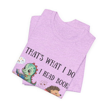 T-Shirt — "That's What I Do: I Read Books, Drink Coffee and Ignore People" Cute Dino & Hedgehog Graphic