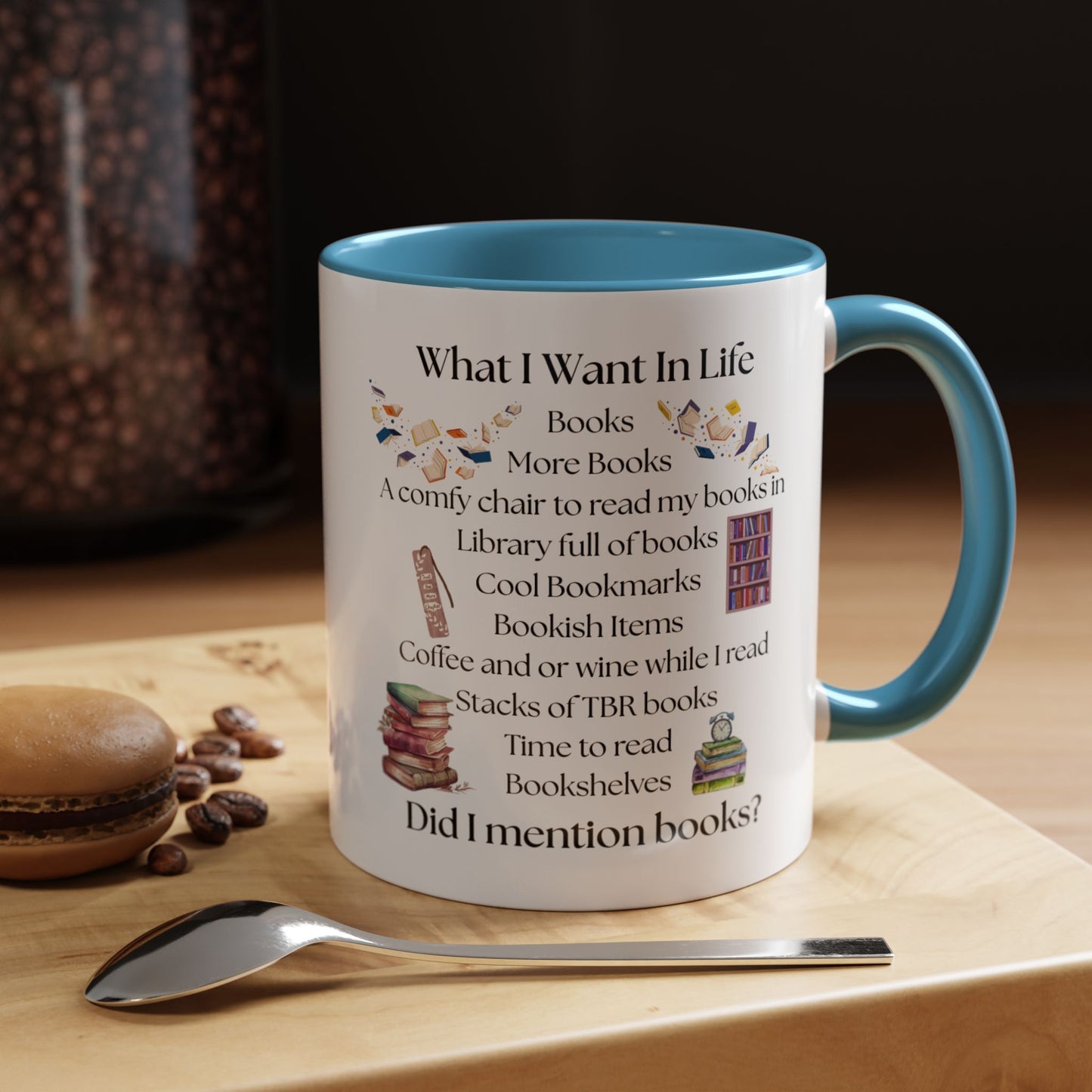 What I Want In Life Coffee Mug — Book Lover Gifts (11/15oz)