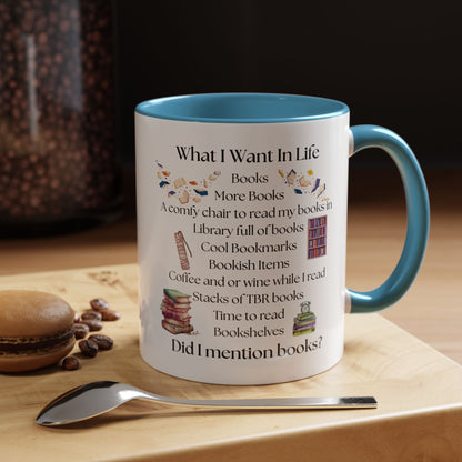 What I Want In Life Coffee Mug — Book Lover Gifts (11/15oz)