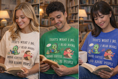 T-Shirt — "That's What I Do: I Read Books, Drink Coffee and Ignore People" Cute Dino & Hedgehog Graphic