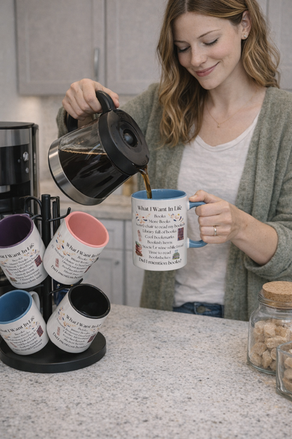 What I Want In Life Coffee Mug — Book Lover Gifts (11/15oz)