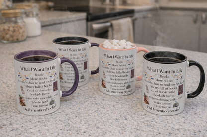 What I Want In Life Coffee Mug — Book Lover Gifts (11/15oz)