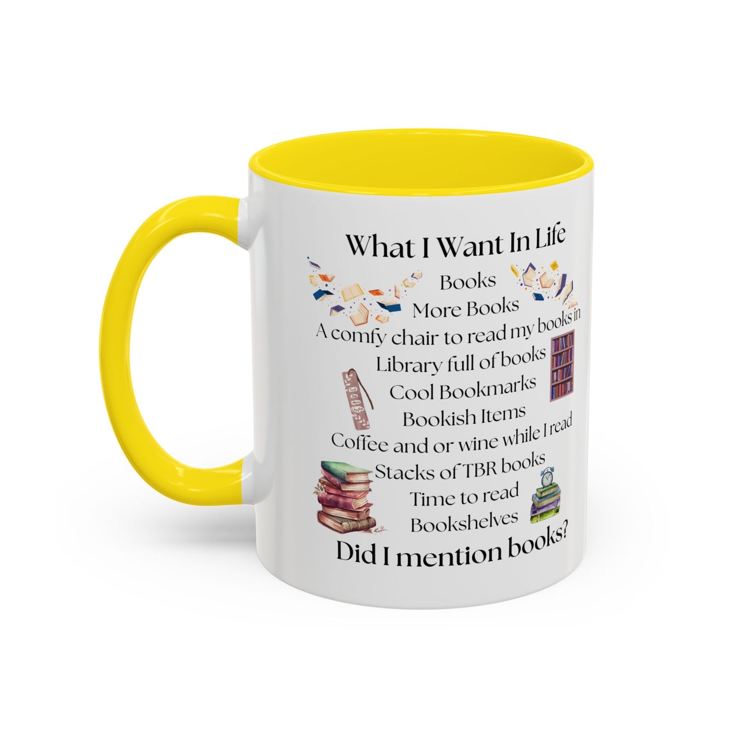 What I Want In Life Coffee Mug — Book Lover Gifts (11/15oz)