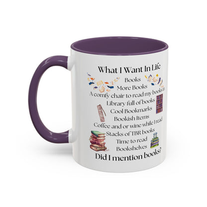 What I Want In Life Coffee Mug — Book Lover Gifts (11/15oz)