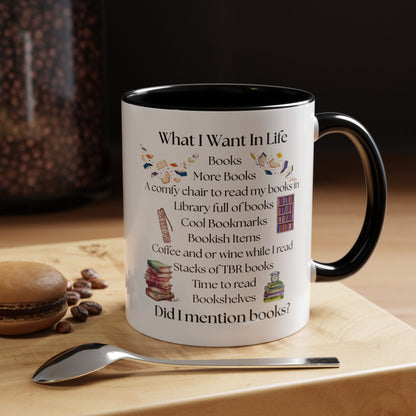 What I Want In Life Coffee Mug — Book Lover Gifts (11/15oz)