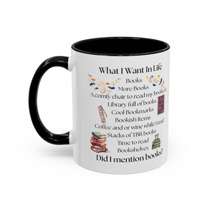 What I Want In Life Coffee Mug — Book Lover Gifts (11/15oz)