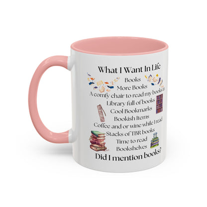 What I Want In Life Coffee Mug — Book Lover Gifts (11/15oz)